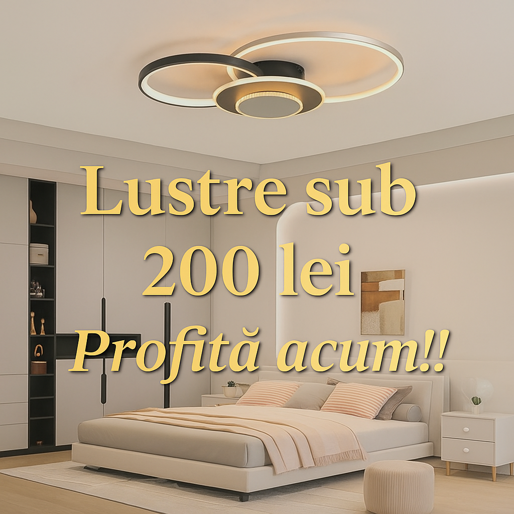 Lustre clasice si led sub 200 lei