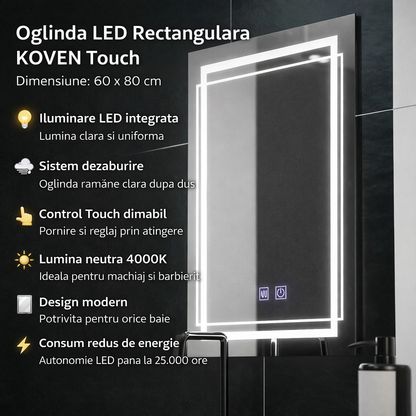 Oglinda LED Rectangulara, 60x80cm, KOVEN Touch, Sistem Dezaburire,Dimabila