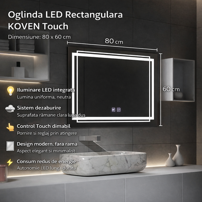 Oglinda LED Rectangulara, 80x60cm, KOVEN Touch, Sistem Dezaburire,Dimabila