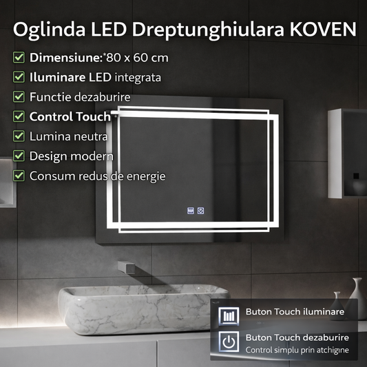 Oglinda LED Rectangulara, 80x60cm, KOVEN Touch, Sistem Dezaburire,Dimabila