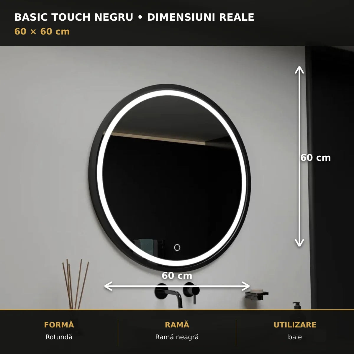 Oglindă LED Basic Touch Negru Ø60 cm – dimensiuni și format