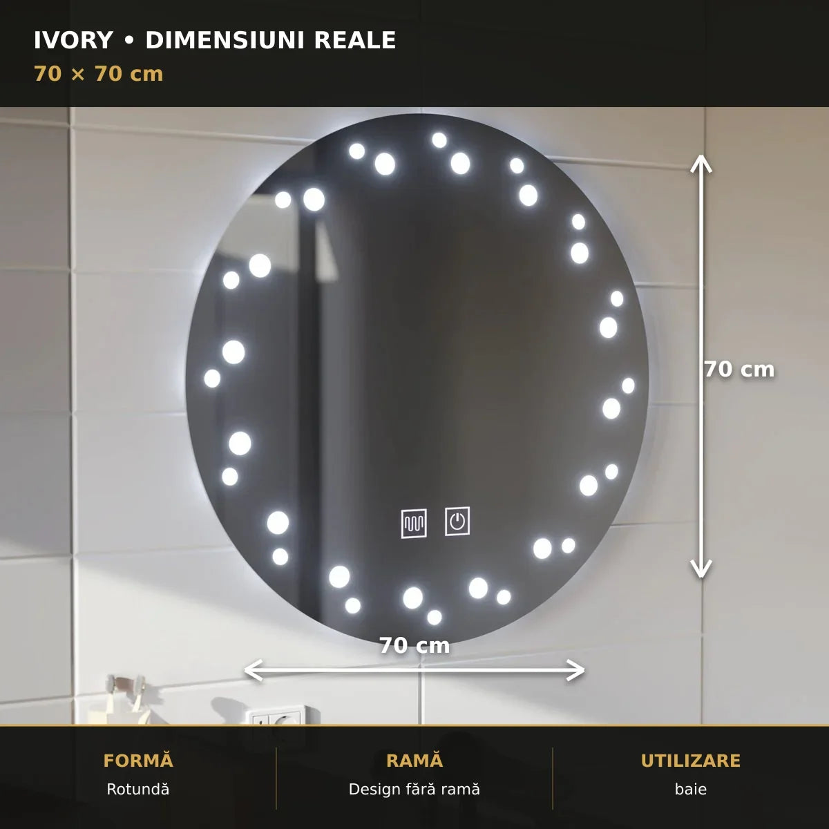 Dimensiuni oglindă LED Ivory 70x70 cm