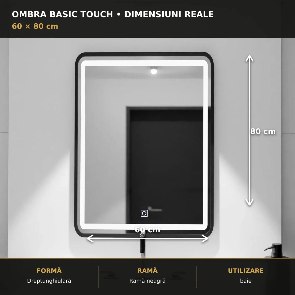 Oglindă LED Ombra Basic Touch 60x80 cm – dimensiuni și format