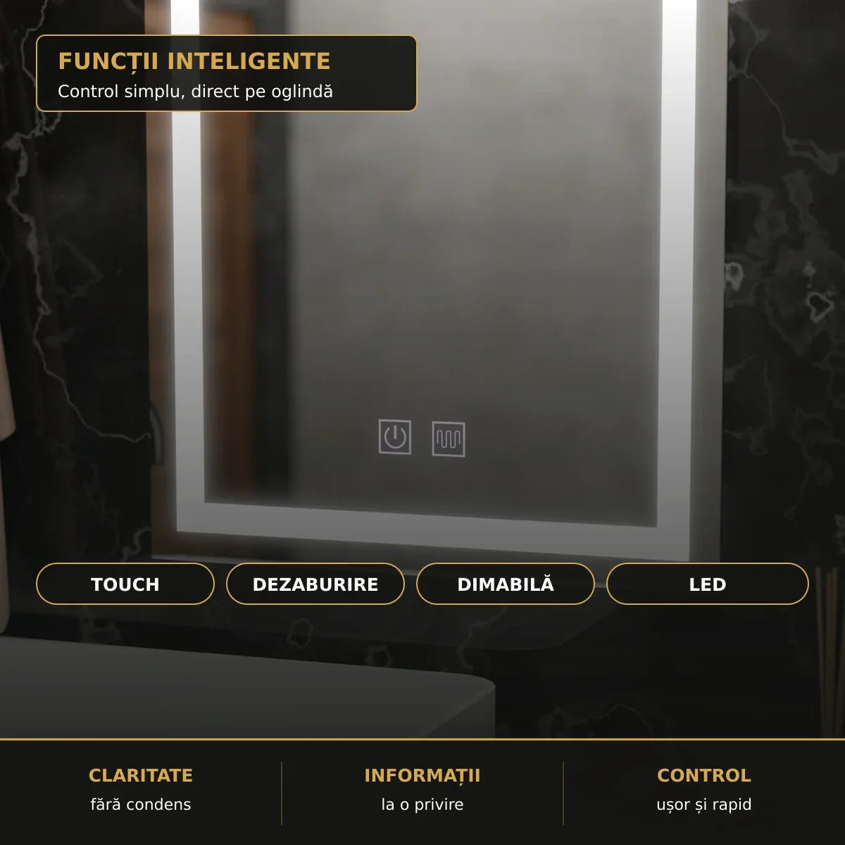 Funcții RADIANTE: Touch, dezaburire și lumină dimabilă
