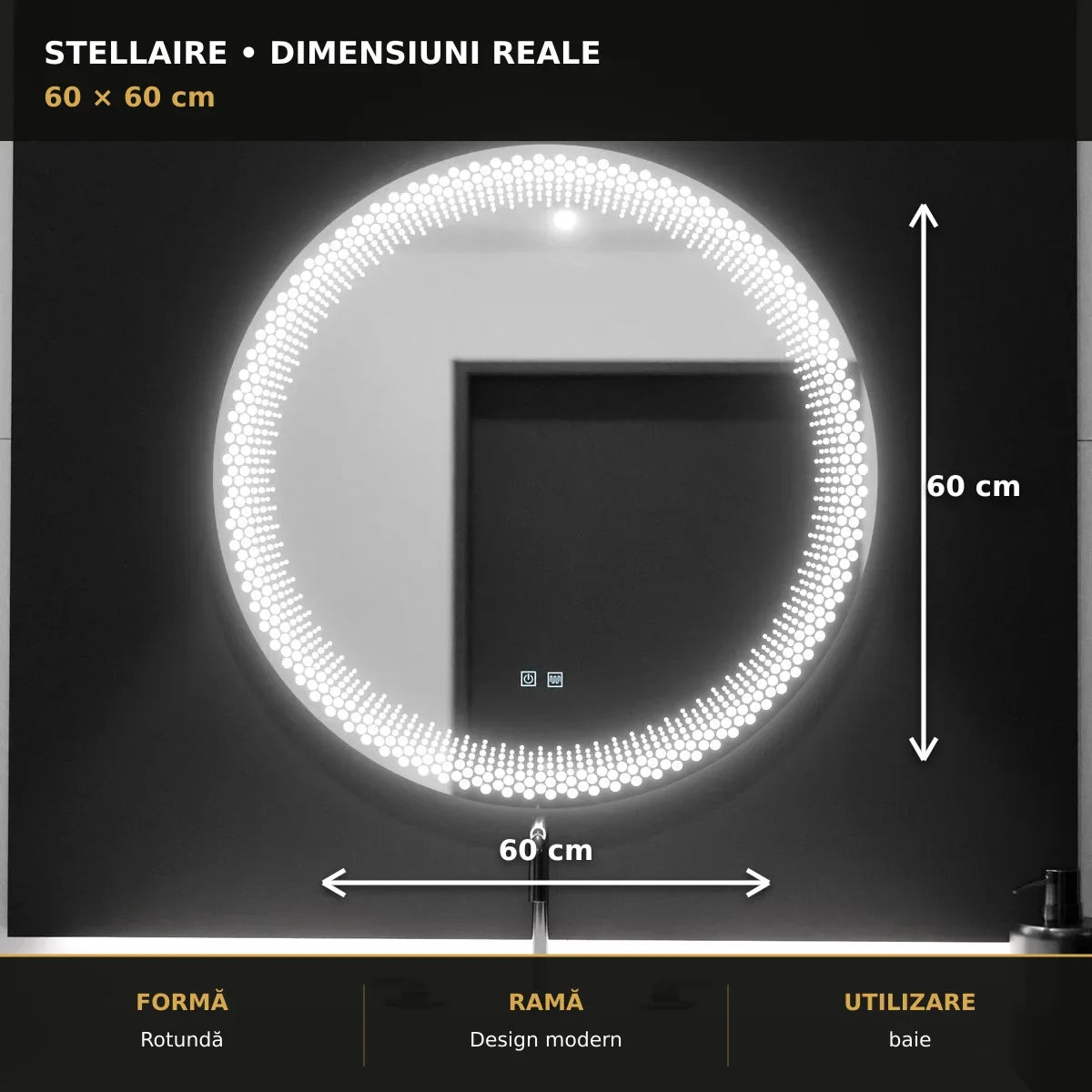 Dimensiuni oglindă LED Stellaire 60x60 cm